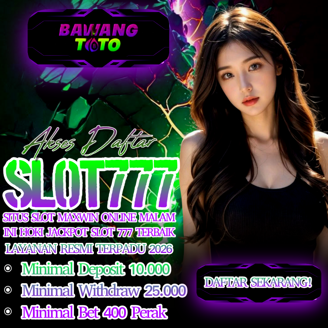 SLOT777 $ Situs Slot Maxwin Online Malam ini Hoki Jackpot Slot 777 Terbaik Layanan Resmi Terpadu 2026